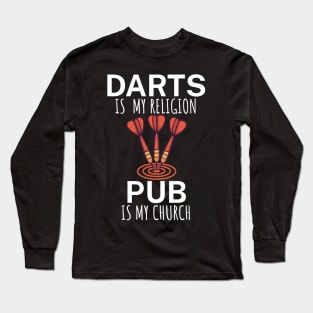 Darts is my religion pub is my church Long Sleeve T-Shirt